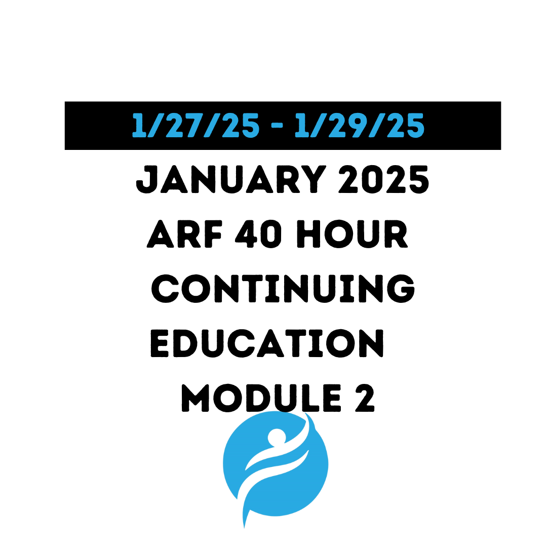 January 2025 | 40 Hour Recertification | 24 Hours (Zoom Video) |16 Hours (Online) - ARF