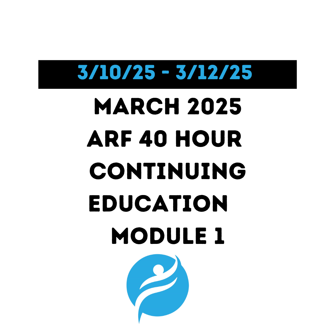 March 2025 | 40 Hour Recertification | 24 Hours (Zoom Video) |16 Hours (Online) - ARF Module 1