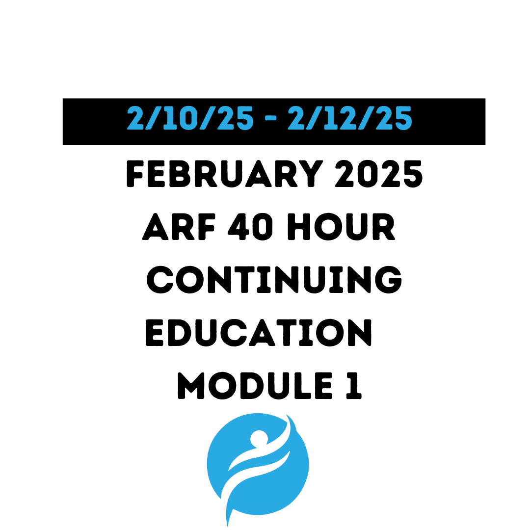 February 2025 | 40 Hour Recertification | 24 Hours (Zoom Video) |16 Hours (Online) - ARF Module 1