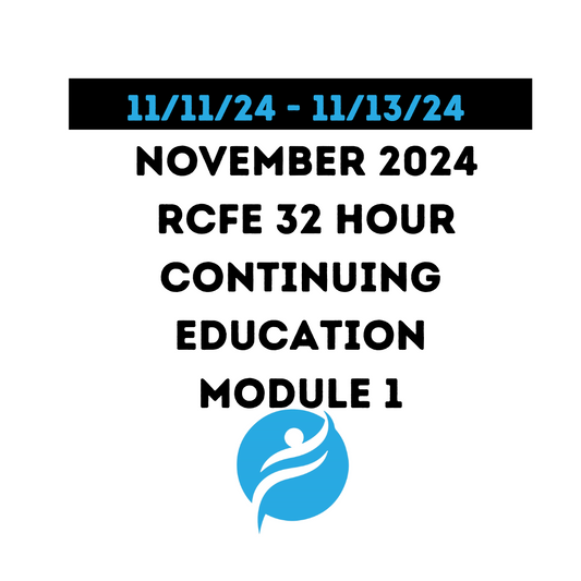 November | 32 Hour Recertification | 20 Hours (Zoom Video) |12 Hours (Online) - RCFE