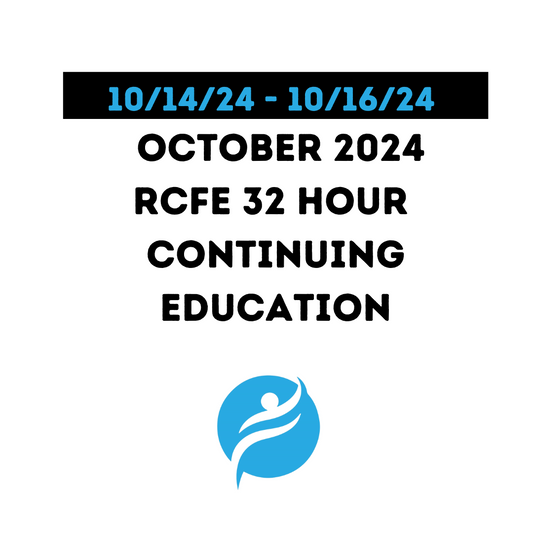 October 2024 | 32 Hour Recertification | 20 Hours (Zoom Video) |12 Hours (Online) - RCFE