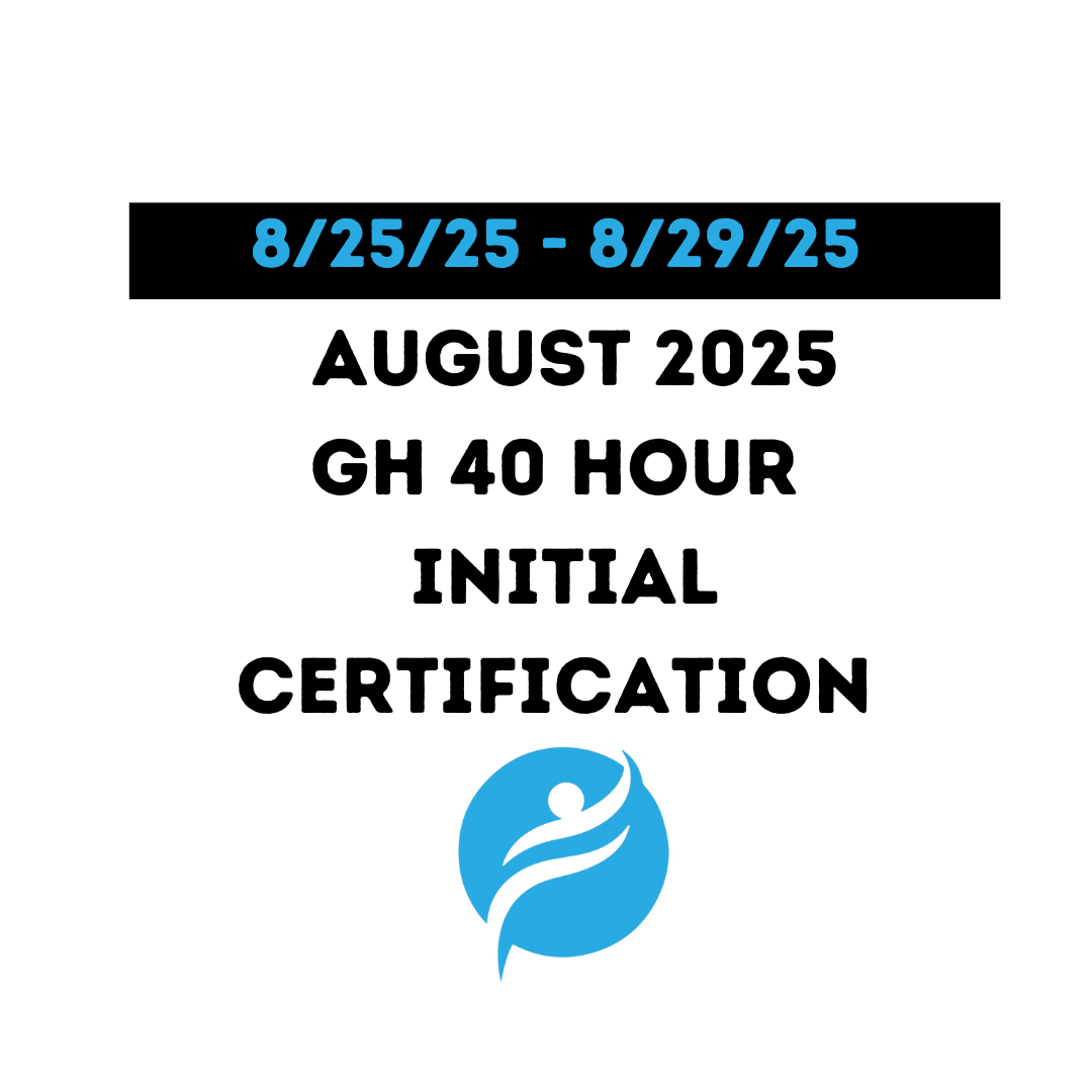 Group Home 40 Hour Initial Certification 8/25/25 - 8/29/25 (Zoom Video)